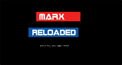 Desktop Screenshot of marxreloaded.com